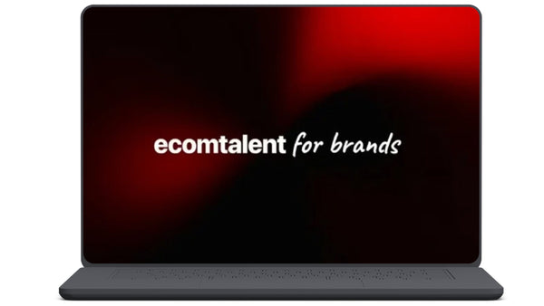 EcomTalent For Brands - Scale Your Brand With High Converting Ads