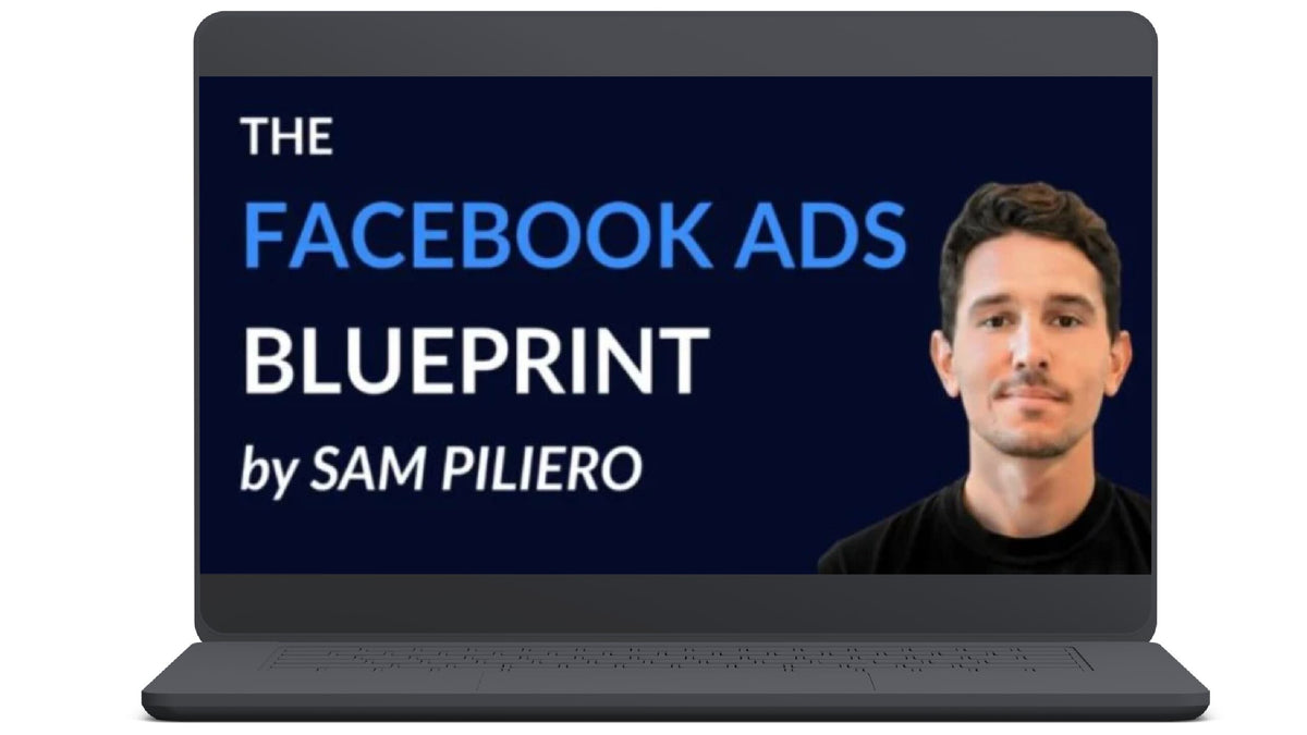 Sam Piliero - The Facebook Ads Blueprint