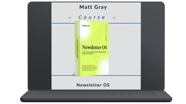Matt Gray - Newsletter OS